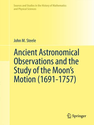 cover image of Ancient Astronomical Observations and the Study of the Moon's Motion (1691-1757)